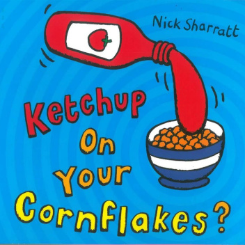 Ketchup on Your Cornflakes?