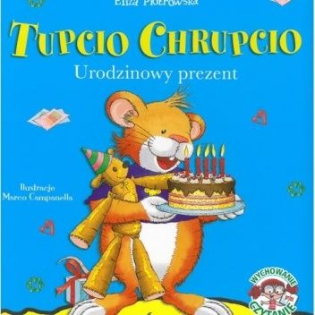 Tupcio Chrupcio. Urodzinowy prezent
