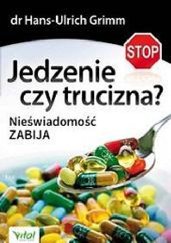 Jedzenie czy trucizna? Nieświadomość ZABIJA