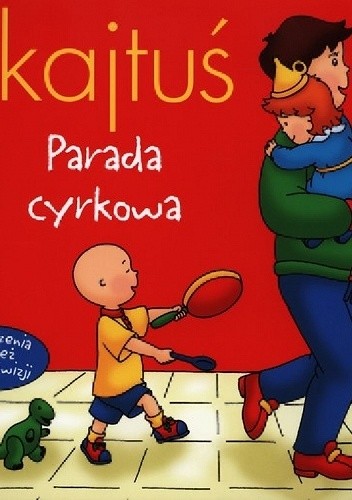 Kajtuś. Parada cyrkowa