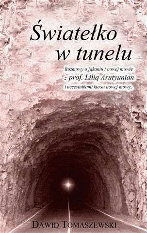 Światełko w tunelu - rozmowy o jąkaniu i nowej mowie