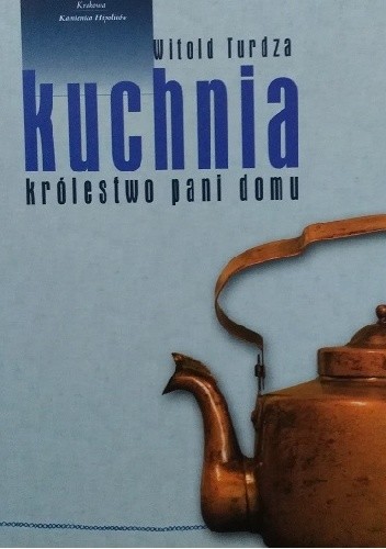 Kuchnia – królestwo pani domu