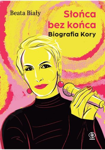 Słońca bez końca. Biografia Kory