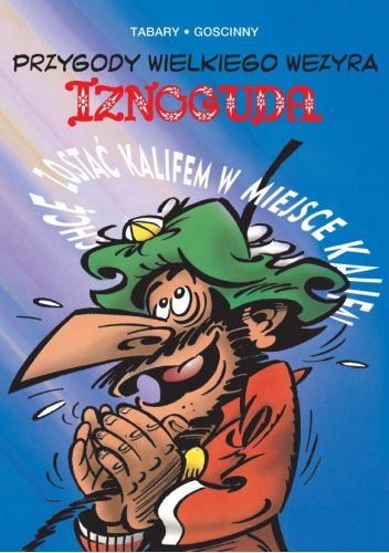 Przygody wielkiego wezyra Iznoguda. Tom 4