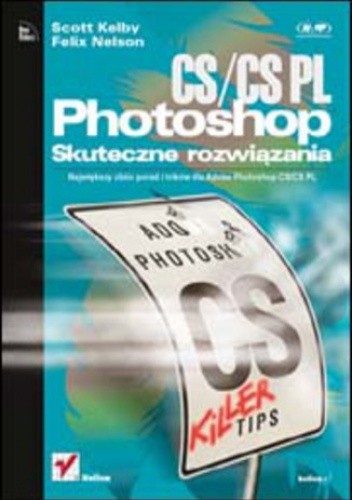 Photoshop CS/CS PL. Skuteczne rozwiązania