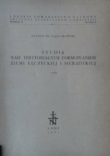Studia nad terytorialnym formowaniem ziemi łęczyckiej i sieradzkiej