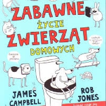 Zabawne życie zwierząt domowych