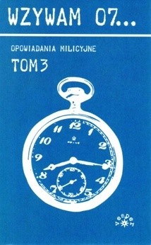 Wzywam 07. Opowiadania milicyjne 3