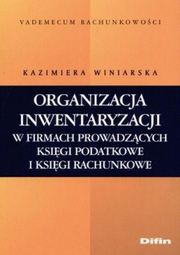 Organizacja inwentaryzacji w firmach prowadzących księgi podatkowe i księgi rachunkowe
