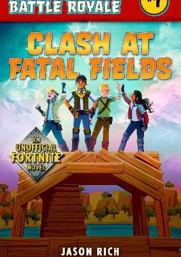 Clash At Fatal Fields: An Unofficial Fortnite Novel