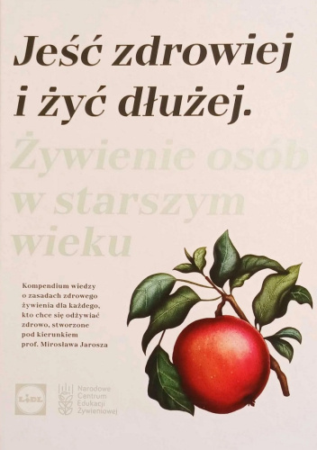 Jeść zdrowiej i żyć dłużej. Żywienie osób w starszym wieku