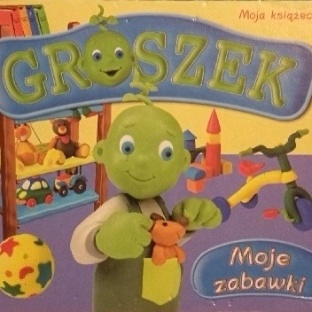 Groszek. Moje zabawki