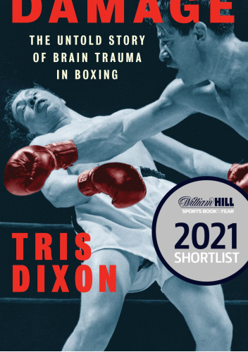 Damage: The Untold Story of Brain Trauma in Boxing