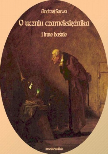 O uczniu czarnoksiężnika i inne baśnie