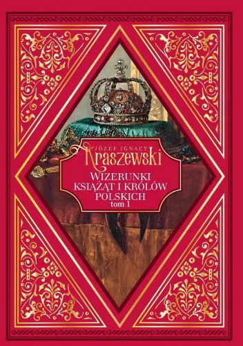 Wizerunki książąt i królów polskich. Tom 1