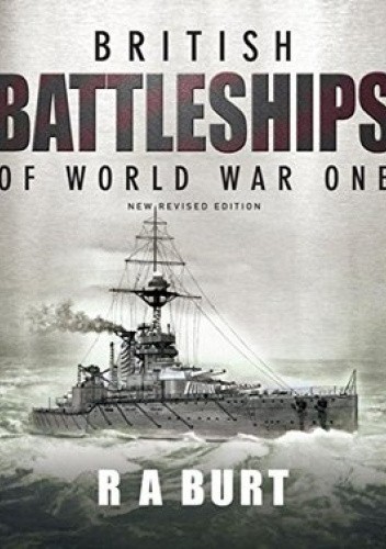 British Battleships of World War One: New Revised Edition
