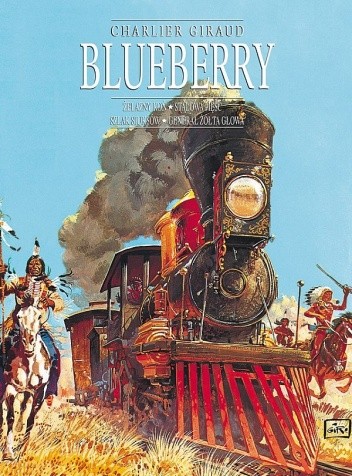 Blueberry. Integral 2. Żelazny koń. Stalowa pięść. Szlak Siuksów. Generał Żółta Głowa.