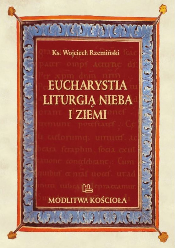 Eucharystia liturgią nieba i ziemi