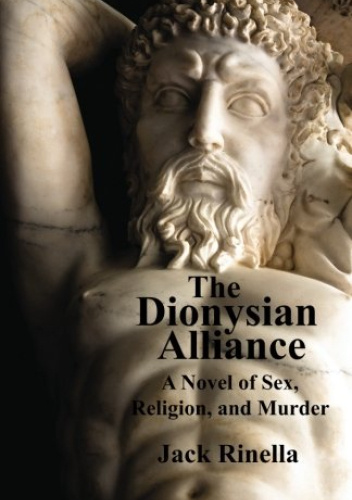 The Dionysian Alliance: A Novel of Sex, Religion, and Murder