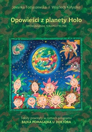 Opowieści z planety Holo. Opowiadania terapeutyczne