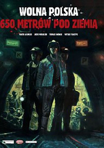 Wolna Polska - 650 metrów pod ziemią