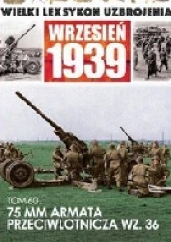 Armata Przeciwlotnicza wz. 36/37/38 ST oraz Ciągniki Artyleryjskie C4P i PZinż. 342