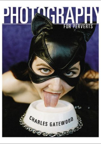 Photography For Perverts