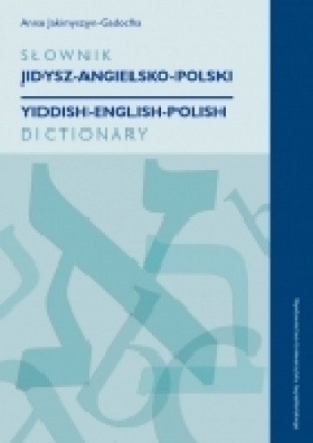Słownik jidysz-angielsko-polski / Yiddish-English-Polish Dictionary