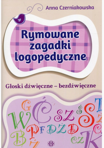 Rymowane zagadki logopedyczne. Głoski dźwięczne-bezdźwięczne.