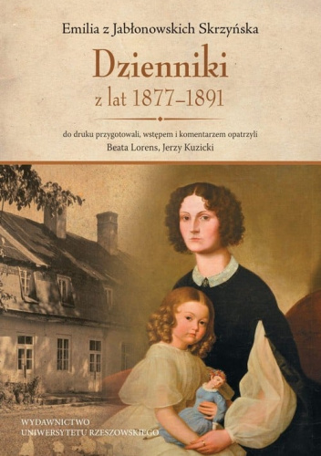 Emilia z Jabłonowskich Skrzyńska Dzienniki z lat 1877-1891