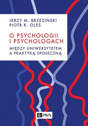 O psychologii i psychologach. Między uniwersytetem a praktyką