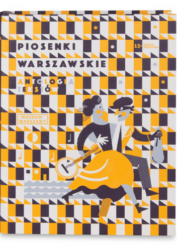 Piosenki warszawskie. Antologia tekstów