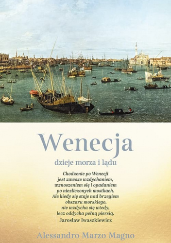 Wenecja. Dzieje morza i lądu