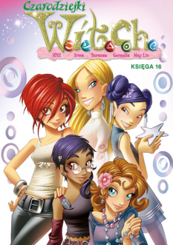 Czarodziejki W.I.T.C.H. Księga 16