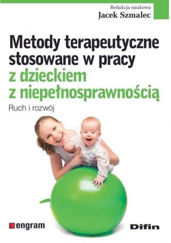 Metody terapeutyczne stosowane w pracy z dzieckiem z niepełnosprawnością. Ruch i rozwój