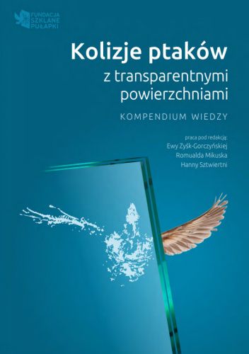 Kolizje ptaków z transparentnymi powierzchniami. Kompendium wiedzy