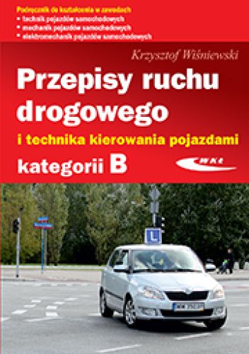 Przepisy ruchu drogowego i technika kierowania pojazdami kategorii B