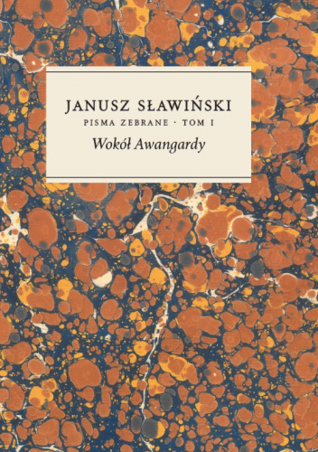 Wokół Awangardy. Tom 1. Pisma zebrane