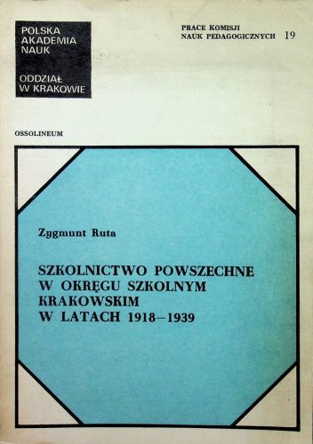 Szkolnictwo powszechne w okręgu szkolnym krakowskim w latach 1918-1939