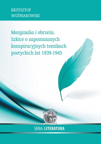 Marginalia i obrzeża. Szkice o zapomnianych tomikach poetyckich 1939-1945