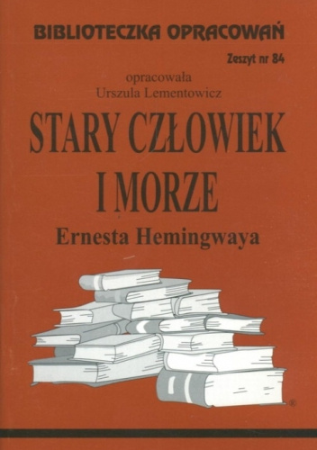 "Stary człowiek i morze" Ernesta Hemingwaya