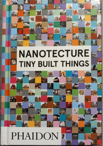 Nanotecture. Tiny built things