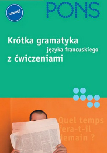 Krótka gramatyka języka francuskiego z ćwiczeniami