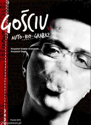 Gościu. Auto-bio-Grabaż