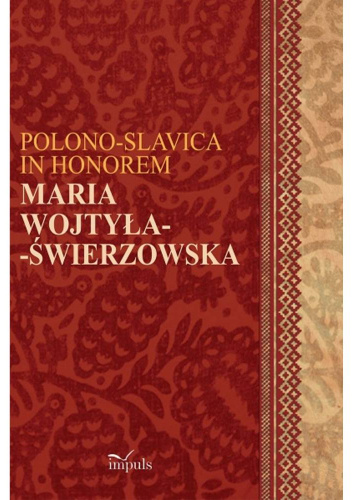 Polono-slavica in honorem Maria Wojtyła–Świerzowska