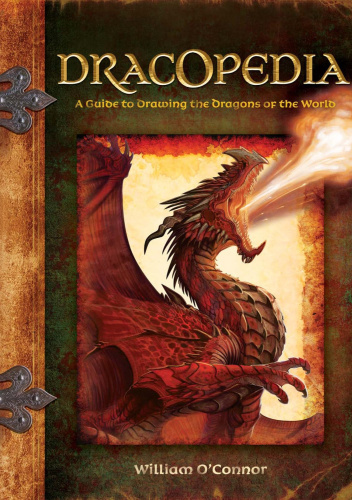 Dracopedia: A Guide to Drawing the Dragons of the World