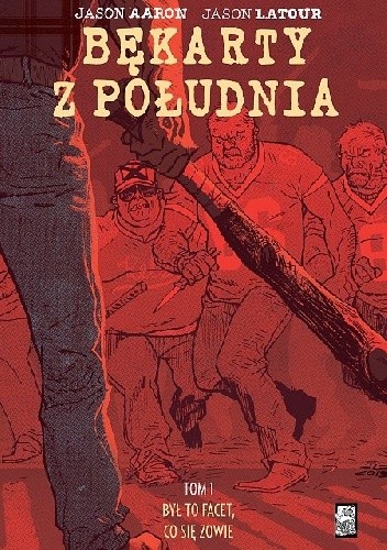 Bękarty z Południa. Tom 1. Był to facet, co się zowie