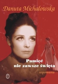Pamięć nie zawsze święta. Wspomnienia