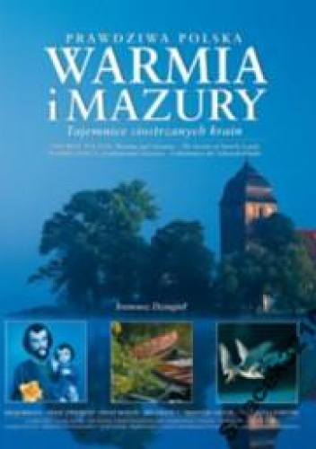 Warmia i Mazury. Tajemnice siostrzanych krain