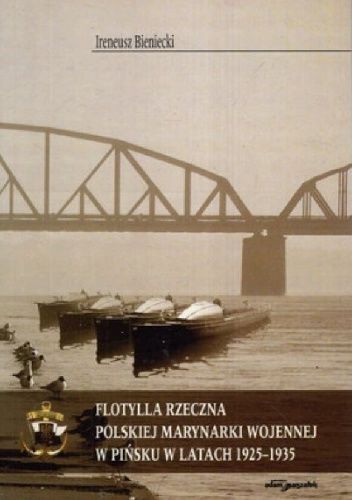 Flotylla rzeczna Polskiej Marynarki Wojennej w Pińsku w latach 1925-1935